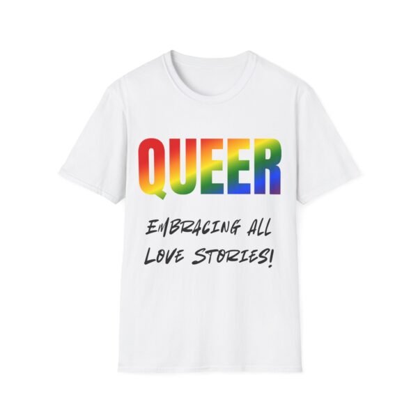 11278894998743030128_2048.jpeg Queer: Embracing All Love Stories. Pride Unisex T-shirt