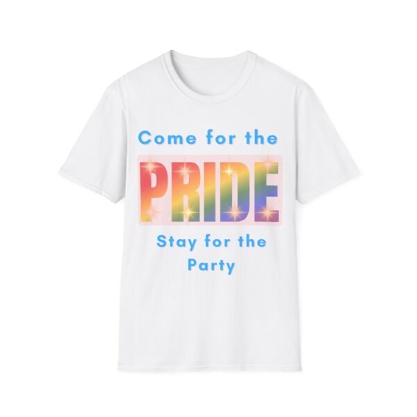 Come for the Pride, Stay for the Party Gay LGBT T-Shirt