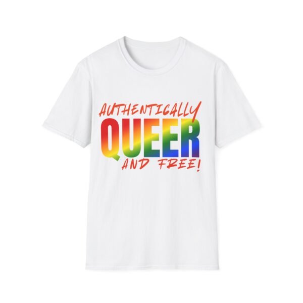 11826671927717567295_2048.jpeg Authentically Queer and Free. Pride Unisex T-shirt.