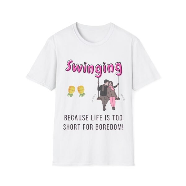 Because Life is Too Short for Boredom Funny Swingers T-Shirt
