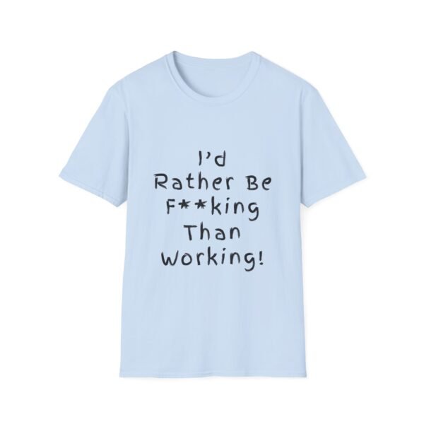 I Should Rather Be F**king Than Working. Sexy Slogan