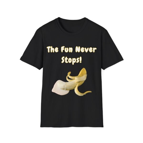 12752102672976772490_2048.jpeg Dick The Fun Never Stops T-Shirt. Rude Cock and Penis Humour