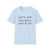 Let's Get Naughty and Nice. Sexy Slogan Tee, Naughty T-Shirt