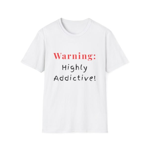 Warning: Highly Addictive. NSFW T-Shirt. Naughty T-shirt