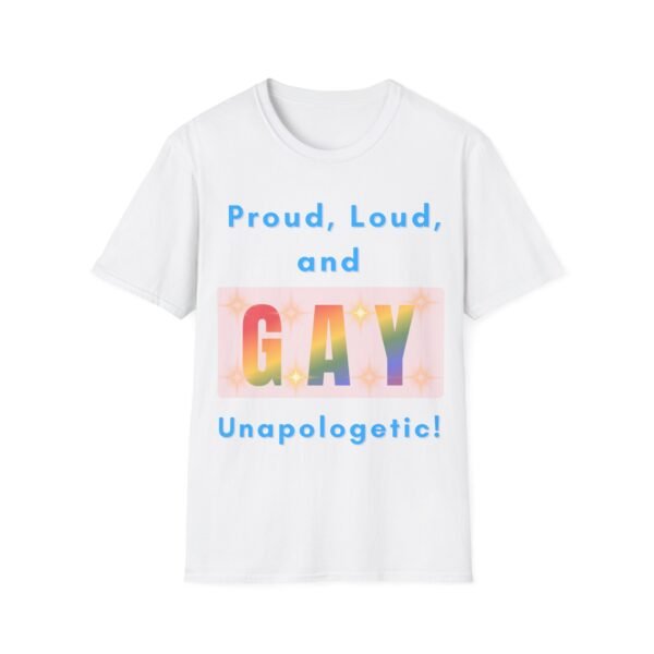 14279253201903235302_2048.jpeg Proud, Loud, and Unapologetic. Gay LGBT T-Shirt. Unique Gift