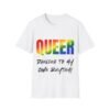 Queer: Dancing to My Own Rhythm. Pride Unisex T-shirt