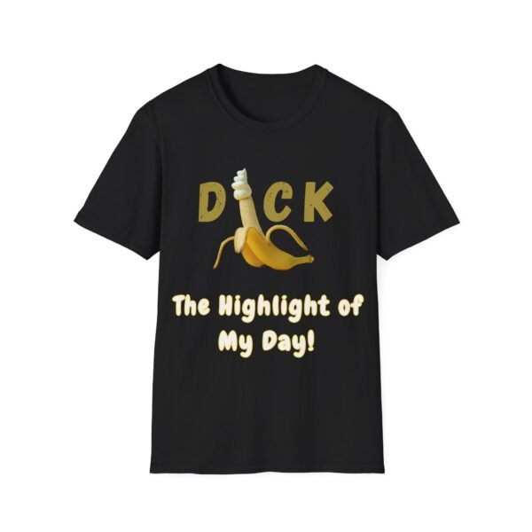15972362651366676283_2048-1.jpeg Dick The Highlight of My Day T-Shirt. Cock and Penis Humour