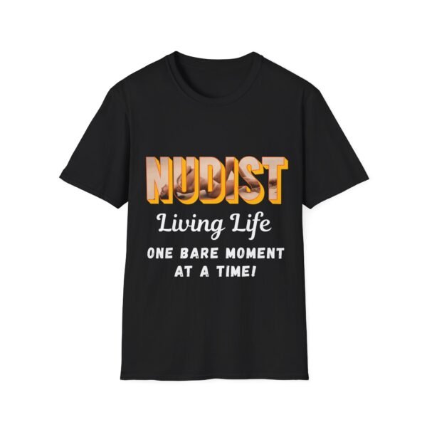 Nudist: Living Life, One Bare Moment at a Time. Nudist Shirt