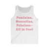 Feminine, Masculine, Fabulous. All in One. Tank Top