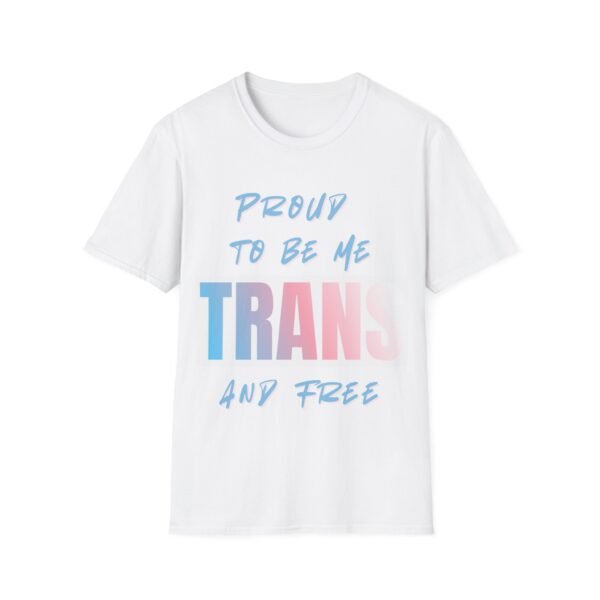 Proud to be Me, Trans and Free. Trans LGBT Pride Slogan Tee