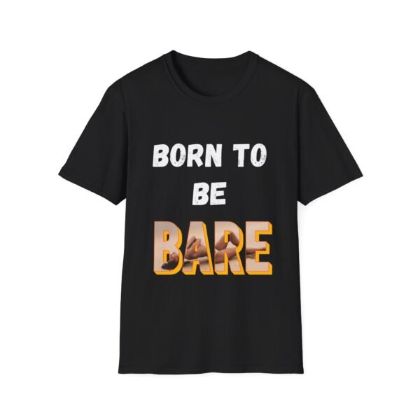 16848226785266465730_2048.jpeg Born to Be Bare, Nudist Tee, Bold and Funny Nudist Shirt
