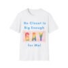 No Closet is Big Enough for Me. Gay LGBT Unique Gift Idea