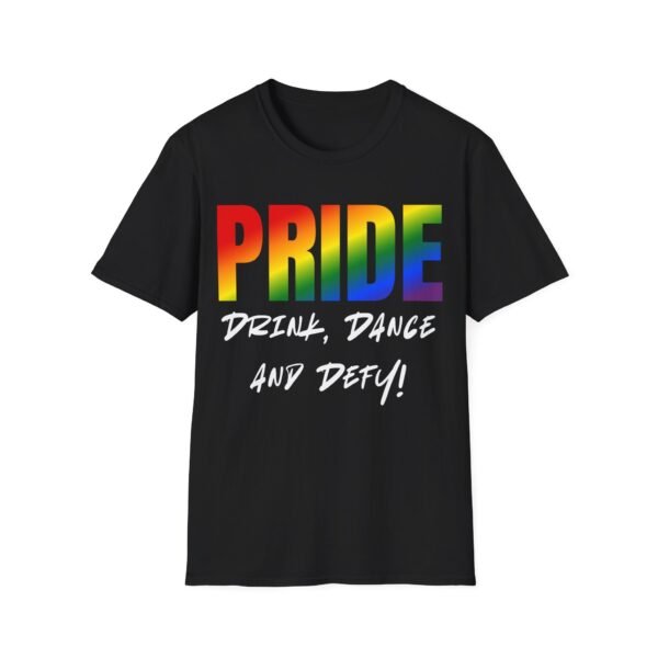 Pride: Drink, Dance and Defy. Gay LGBT Bold Pride Slogan Tee