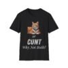 Pussy or Cunt? Why Not Both? Adult Humour Slogan Shirt