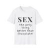 Sex: The Only Thing Better than Chocolate. Sexy Slogan Tee