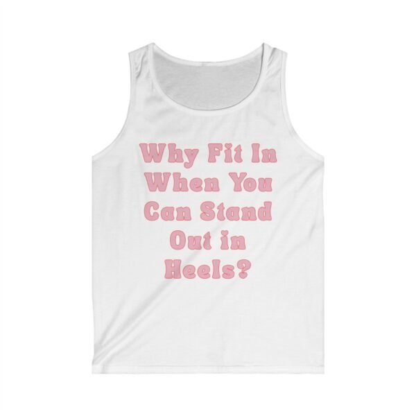 Why Fit In When You Can Stand Out in Heels. Tank Top
