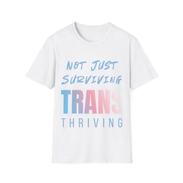 Not Just Surviving, Thriving. Trans LGBT Pride Slogan Tee