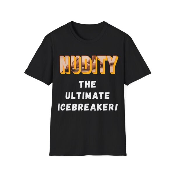 Nudity: The Ultimate Icebreaker. Bold Nudist Shirt