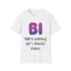 Bi: Two Is Company, but I Prefer Three. Bisexual T-Shirt