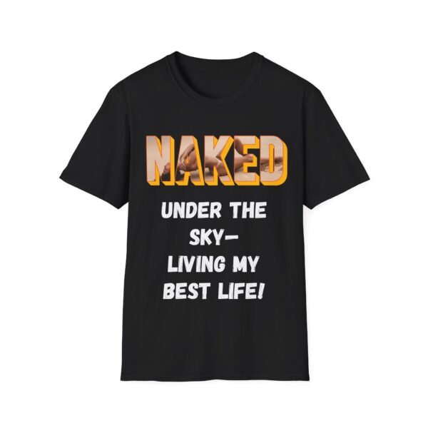 Naked Under the Sky. Living My Best Life. Nudist Tee