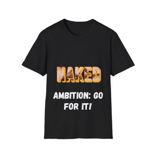Naked Ambition: Go for It. Nudist Tee, Bold Nudist Shirt