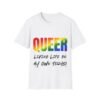 4632131840546142828_2048.jpeg Queer: Living Life on My Own Terms. Pride Unisex T-shirt