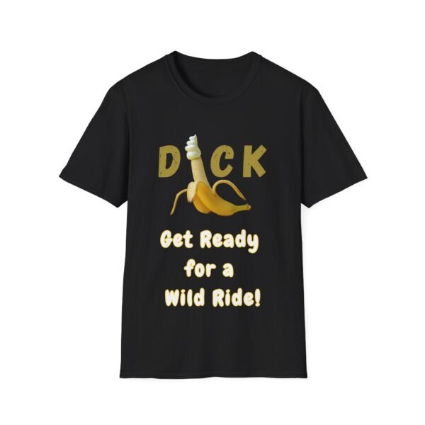 4659175484066230_2048-2.jpeg Dick Get Ready for a Wild Ride T-Shirt. Rude Penis Humour