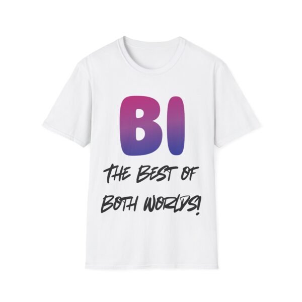 4936422065778275522_2048.jpeg Bi: The Best of Both Worlds. Bisexual Pride Unisex T-Shirt