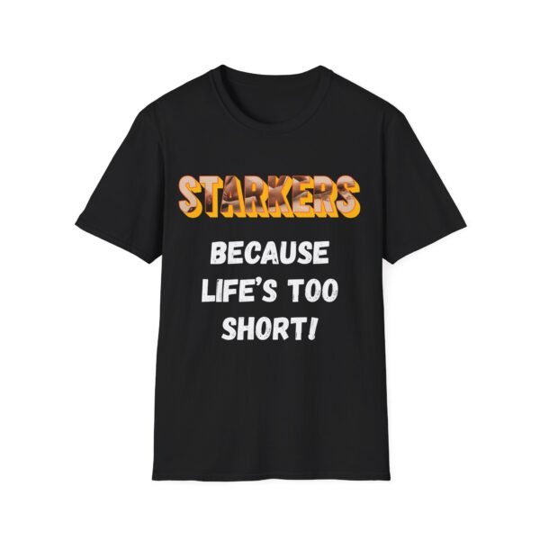Starkers Because Life Is Too Short. Bold Nudist Shirt