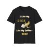 I Like My Dick Like I Like My Coffee Milky T-Shirt
