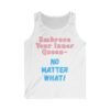 5401190413861351049_2048.jpeg Embrace Your Inner Queen. No Matter What. Tank Top