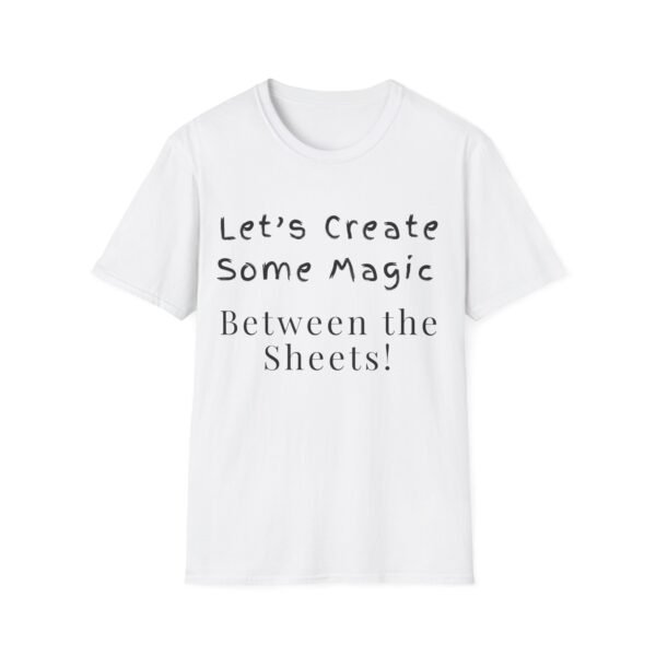 5480527200821817697_2048.jpeg Let's Create Some Magic Between the Sheets. Sexy Naughty Tee