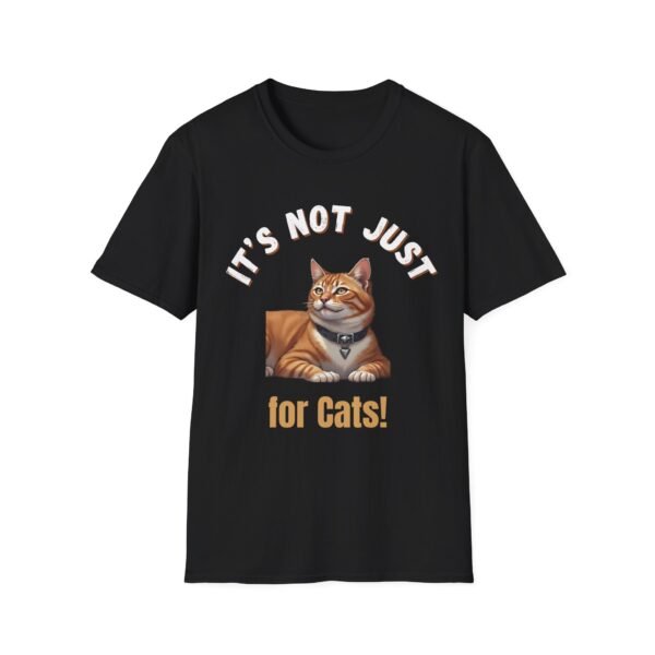5776640152940298793_2048.jpeg It's Not Just for Cats T-Shirt. Adult Humour Slogan Shirt