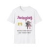 Because Who Doesn't Love a Good Time? Funny Swingers T-Shirt