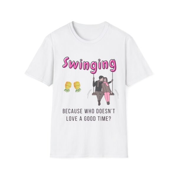 Because Who Doesn't Love a Good Time? Funny Swingers T-Shirt