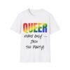 Queer Vibes Only. Join the Party. Pride Unisex T-Shirt