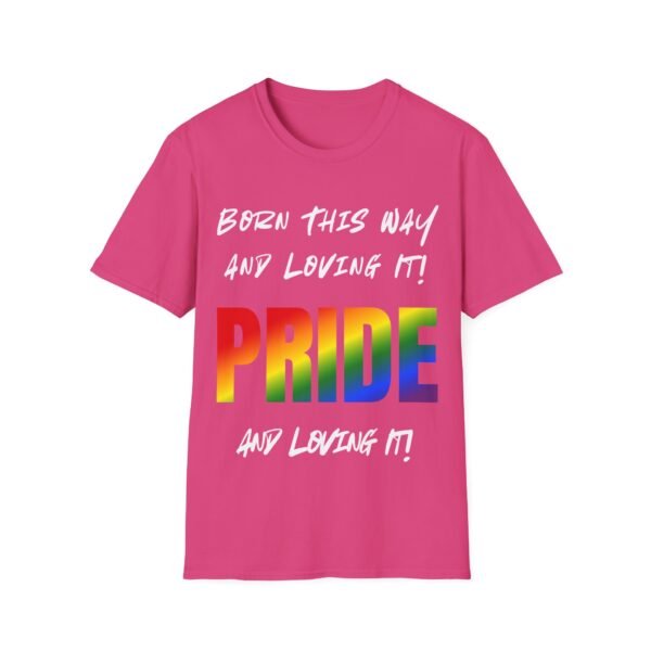 Born This Way and Loving It. Gay LGBT Bold Pride Slogan Tee