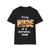 Being Nude is a Natural High, Nudist, Bold and Funny Shirt