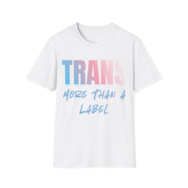 More Than a Label. Trans LGBT Pride Slogan Tee