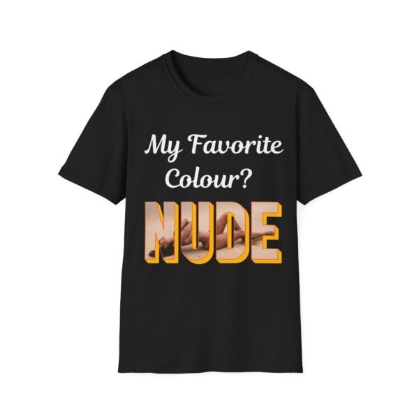 My Favorite Colour. Nude. Bold and Funny Nudist Shirt