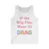 If the Wig Fits, Wear It. Colourful Tank Top