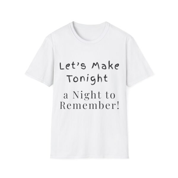 7447574179496146659_2048.jpeg Let's Make Tonight a Night to Remember. Naughty T-Shirt