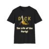 Dick The Life of the Party T-Shirt. Cock and Penis Humour