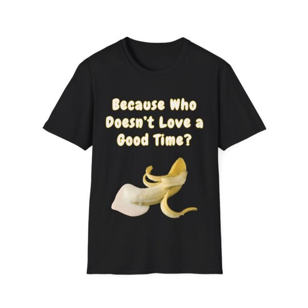 7753076975439173129_2048-1.jpeg Dick Because Who Does not Love a Good Time T-Shirt.
