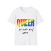 Queer. Because Why Not. Pride Unisex T-shirt.