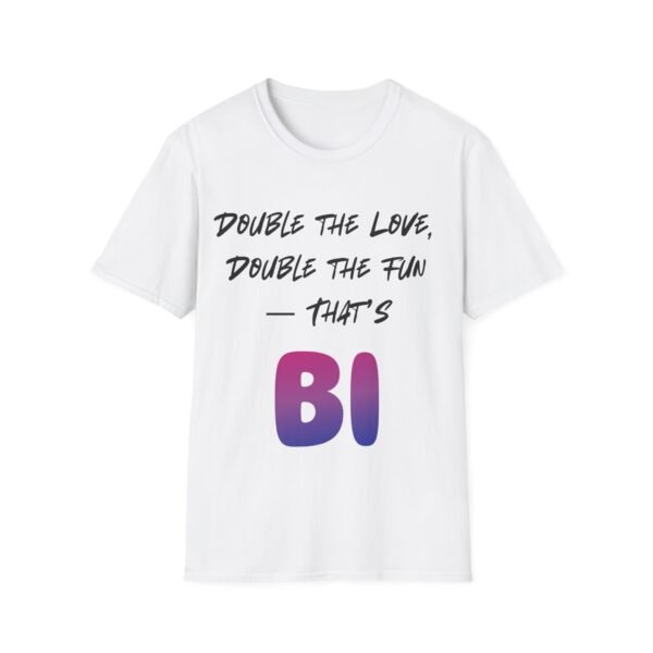 7930695564625925540_2048.jpeg Double the Love, Double the Fun. Bisexual Pride T-Shirt