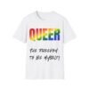 Queer: The Freedom to be Myself. Pride Unisex T-shirt