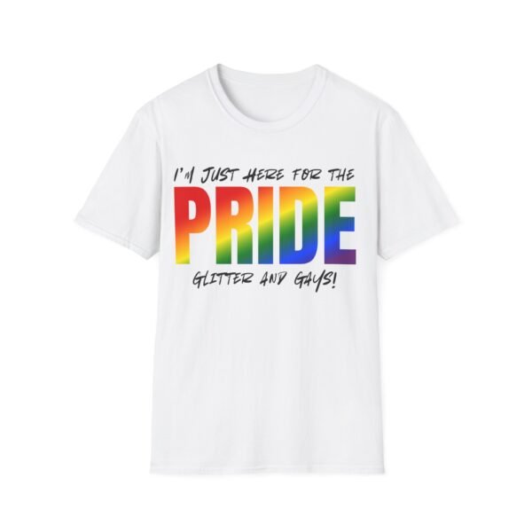 8511477531832239133_2048.jpeg I am Here for the Glitter and Gays. Gay T-Shirt Pride