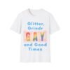Glitter, Grindr and Good Times Gay LGBT T-Shirt Pride Slogan