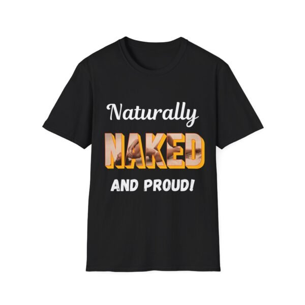 Naturally Naked and Proud, Funny and Bold Nudist Shirt